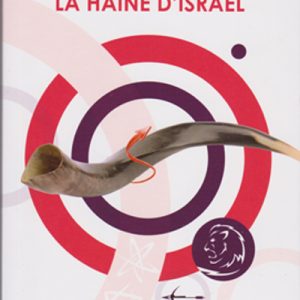 La haine d'Israël / Rav Mordekhai Bitton